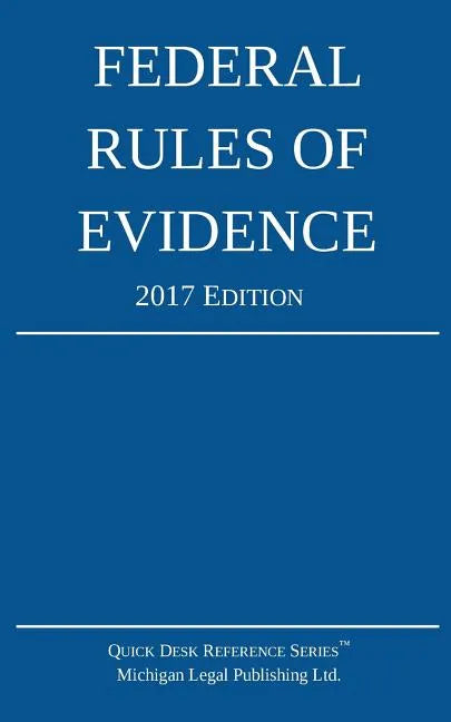 Federal Rules of Evidence; 2017 Edition - Paperback