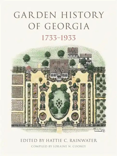 Garden History of Georgia, 1733-1933 - Hardcover