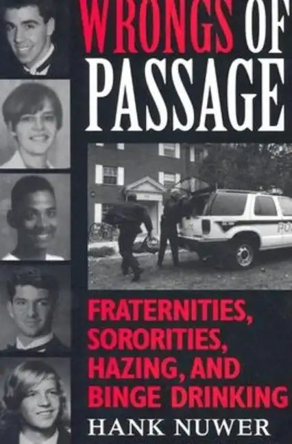 Wrongs of Passage: Fraternities, Sororities, Hazing, and Binge Drinking - Paperback