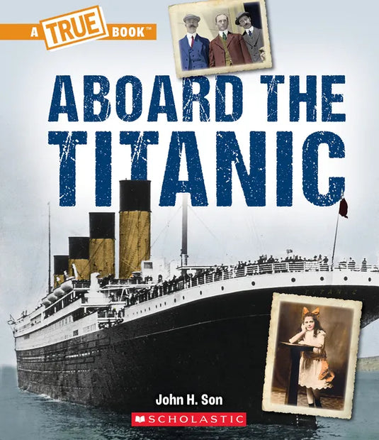 Aboard the Titanic (a True Book: The Titanic) - Paperback
