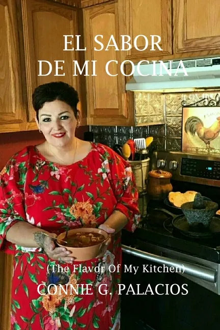 El Sabor De Mi Cocina: The Flavor Of My Kitchen - Paperback
