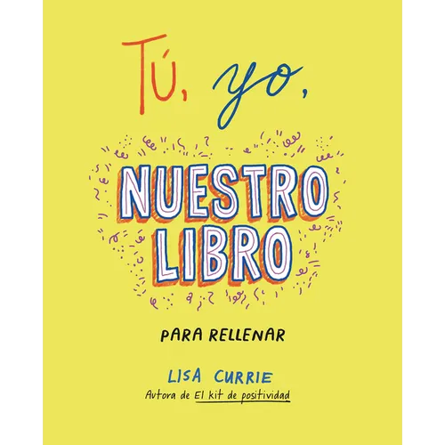 Tú, Yo, Nuestro Libro / Me, You, Us: A Book to Fill Out Together - Paperback