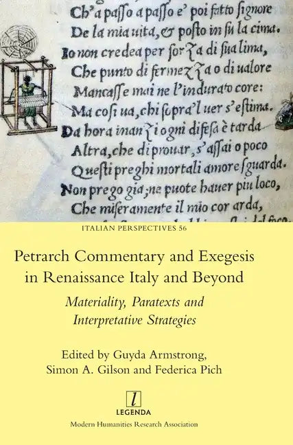 Petrarch Commentary and Exegesis in Renaissance Italy and Beyond: Materiality, Paratexts and Interpretative Strategies - Hardcover