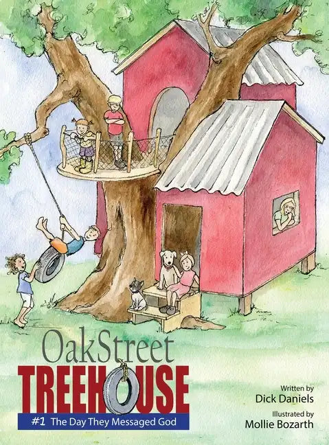 Oak Street Tree House: The Day They Messaged God - Hardcover