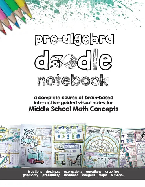Pre Algebra Doodle Notes: a complete course of brain-based interactive guided visual notes for Middle School Math Concepts - Paperback