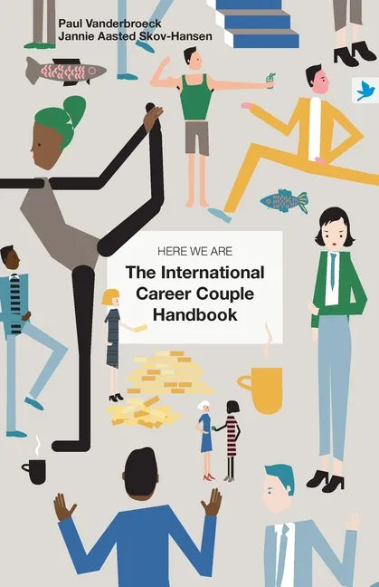 Here We Are: The International Career Couple Handbook - Paperback