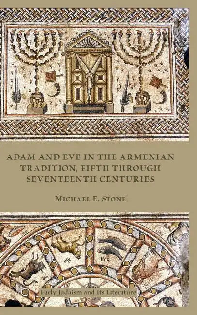 Adam and Eve in the Armenian Tradition: Fifth through Seventeenth Centuries - Hardcover