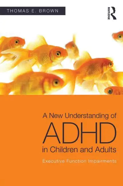 A New Understanding of ADHD in Children and Adults: Executive Function Impairments - Paperback