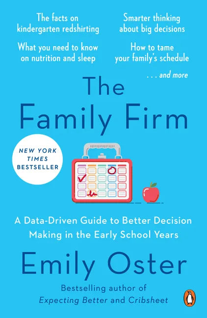 The Family Firm: A Data-Driven Guide to Better Decision Making in the Early School Years - Paperback