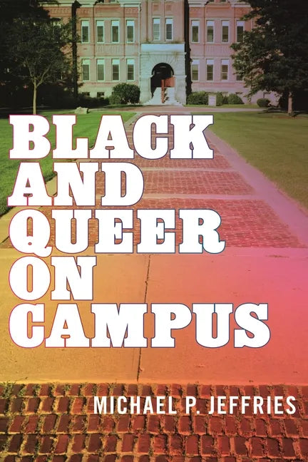 Black and Queer on Campus - Hardcover
