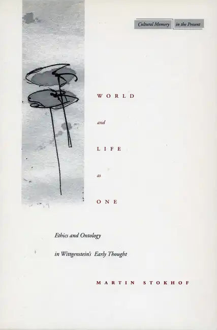 World and Life as One: Ethics and Ontology in Wittgenstein's Early Thought - Paperback