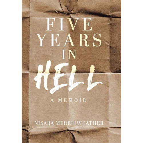Five Years in Hell: A Memoir - Hardcover