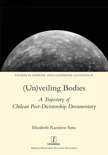 (Un)veiling Bodies: A Trajectory of Chilean Post-Dictatorship Documentary - Paperback