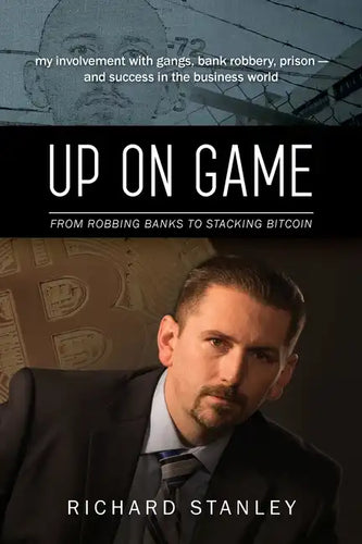 Up on Game: From Robbing Banks to Stacking Bitcoin, My Involvement with Gangs, Bank Robbery, Prison--and Success in the Business World - Paperback