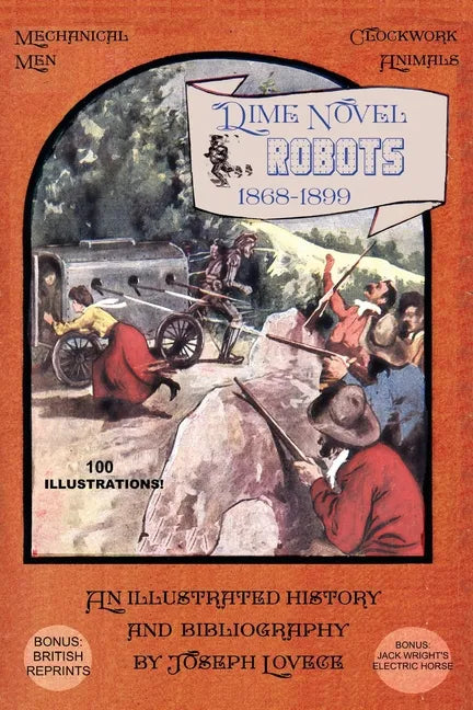 Dime Novel Robots 1868-1899: An Illustrated History and Bibliography - Paperback