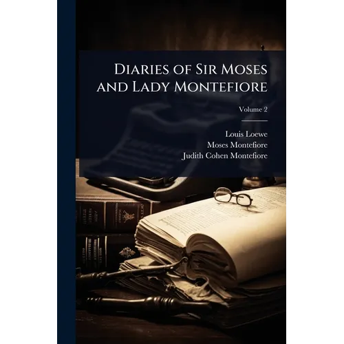 Diaries of Sir Moses and Lady Montefiore - Paperback