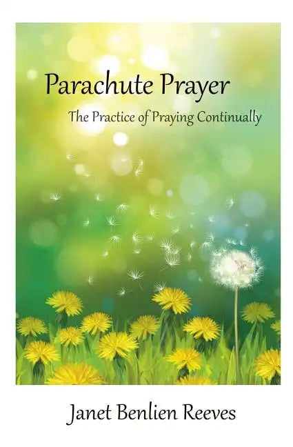 Parachute Prayer: The Practice of Praying Continually - Paperback