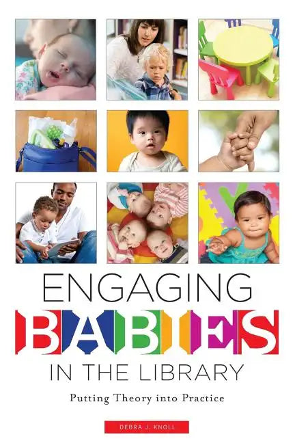Engaging Babies in the Library: Putting Theory Into Practice - Paperback