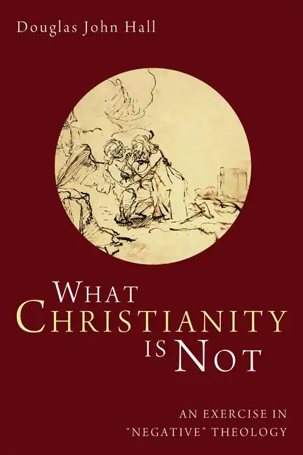 What Christianity Is Not: An Exercise in 