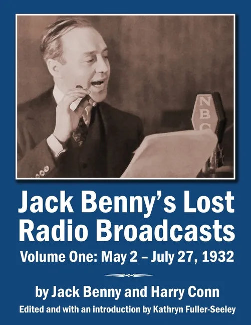 Jack Benny's Lost Radio Broadcasts Volume One: May 2 - July 27, 1932 - Paperback