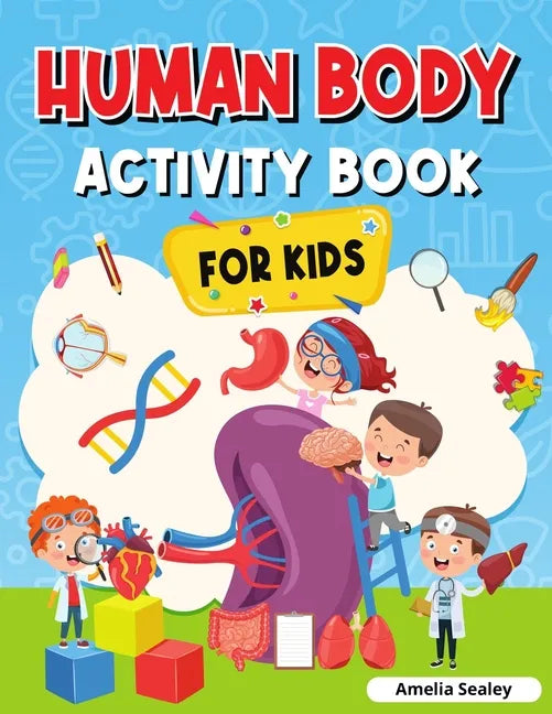 Human Body Activity Book for Kids: Kids Anatomy Book - Paperback