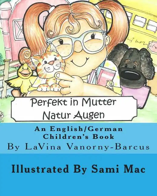 Perfekt In Mutter Natur Augen: An English to German Children's Book - Paperback