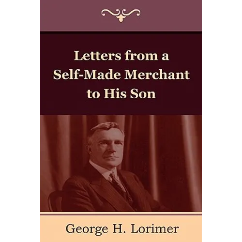 Letters from a Self-Made Merchant to His Son - Paperback