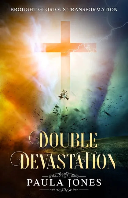 Double Devastation Brought Glorious Transformation - Paperback