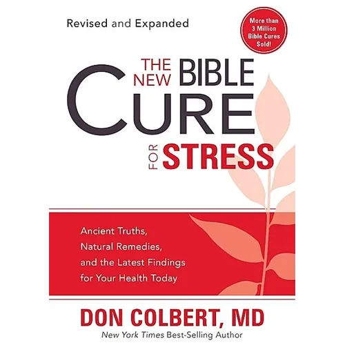 The New Bible Cure for Stress: Ancient Truths, Natural Remedies, and the Latest Findings for Your Health Today - Paperback
