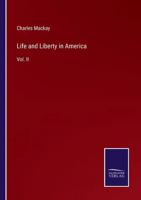 Life and Liberty in America: Vol. II - Paperback