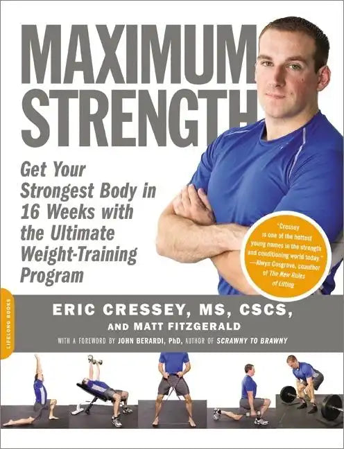 Maximum Strength: Get Your Strongest Body in 16 Weeks with the Ultimate Weight-Training Program - Paperback