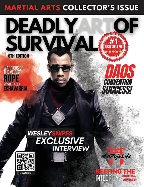 Deadly Art of Survival Magazine 6th Edition: Collector's Series #1 Martial Arts Magazine Worldwide: MMA, Traditional Karate, Kung Fu, Goju-Ryu, and Mo - Paperback