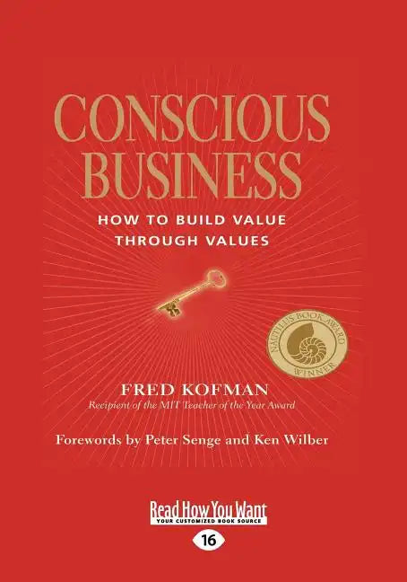 Conscious Business: How to Build Value Through Values - Paperback