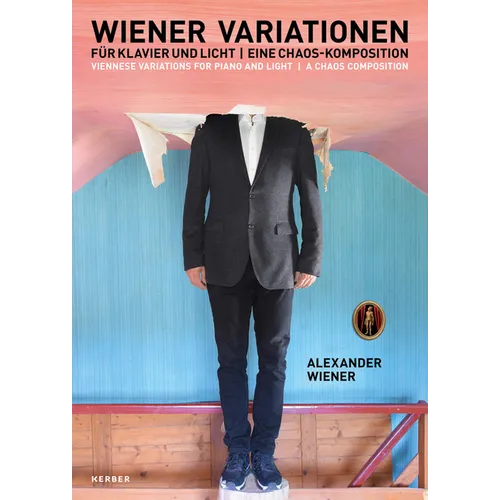 Alexander Wiener: Viennese Variations for Piano and Light: A Chaos Composition - Hardcover