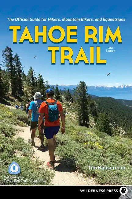 Tahoe Rim Trail: The Official Guide for Hikers, Mountain Bikers, and Equestrians - Paperback