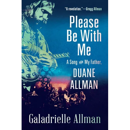 Please Be with Me: A Song for My Father, Duane Allman - Paperback