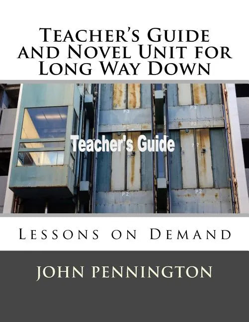 Teacher's Guide and Novel Unit for Long Way Down: Lessons on Demand - Paperback