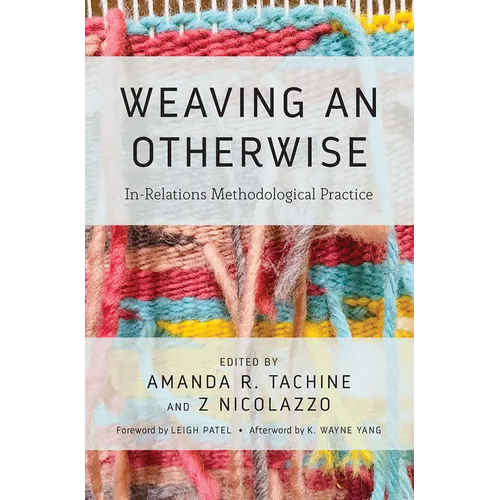 Weaving an Otherwise: In-Relations Methodological Practice - Paperback