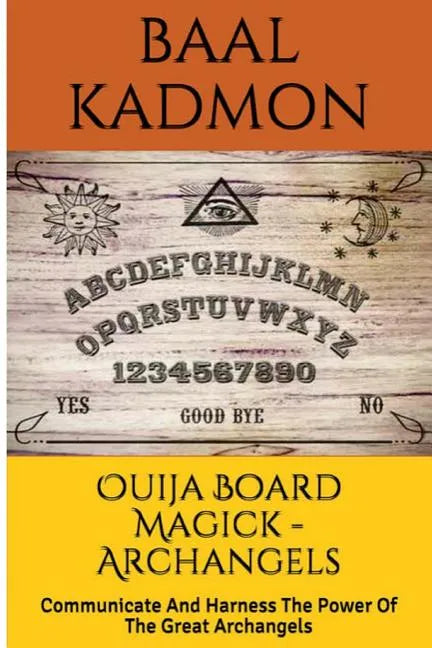 Ouija Board Magick - Archangels Edition: Communicate And Harness The Power Of The Great Archangels - Paperback