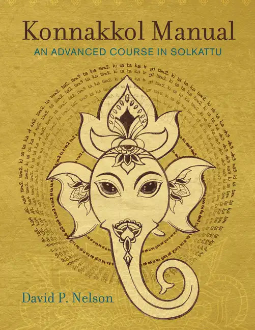 Konnakkol Manual: An Advanced Course in Solkattu - Paperback