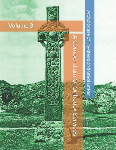 A Compendium Of Orthodox Services - Volume 3 - Paperback