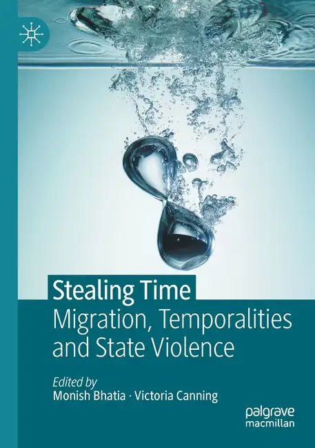 Stealing Time: Migration, Temporalities and State Violence - Paperback