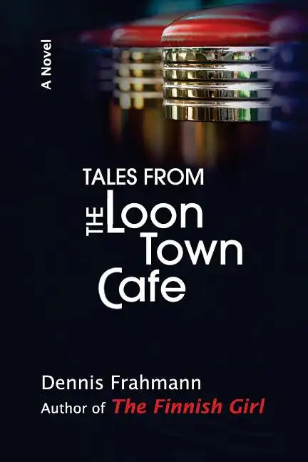 Tales From The Loon Town Cafe - Paperback