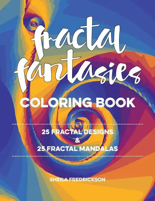 Fractal Fantasies Coloring Book - Paperback