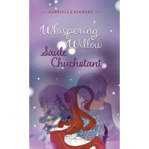 Whispering Willow / Saule Chuchotant - Hardcover