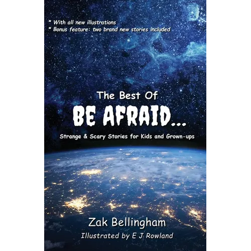 The Best Of Be Afraid...: Strange & Scary Stories for Kids and Grown-ups - Paperback