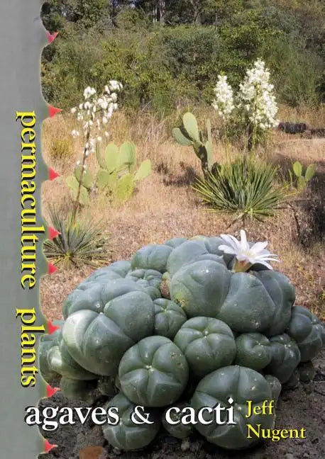 Permaculture Plants: agaves and cacti - Paperback