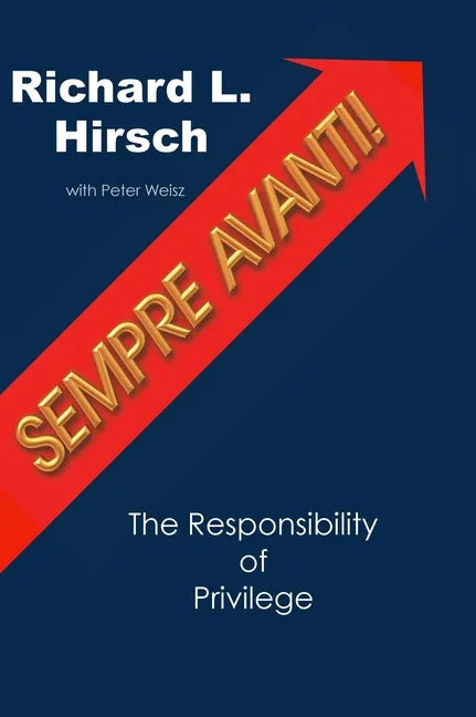 Sempre Avanti!: The Responsibility of Privilege - Hardcover