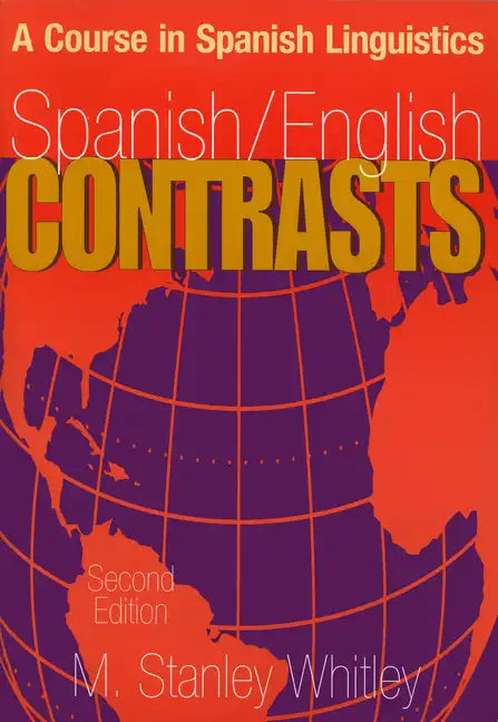 Spanish/English Contrasts: A Course in Spanish Linguistics, Second Edition - Paperback