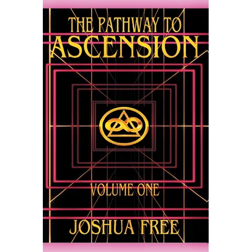 The Pathway to Ascension (Volume One): Spiritual Clearing (Level 0 to 3) - Hardcover